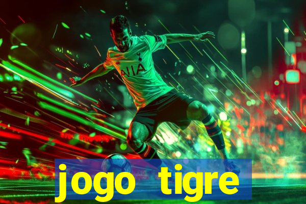 jogo tigre plataforma nova